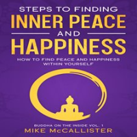 Steps_to_Finding_Inner_Peace_and_Happiness__How_to_Find_Peace_and_Happiness_Within_Yourself_and_Live